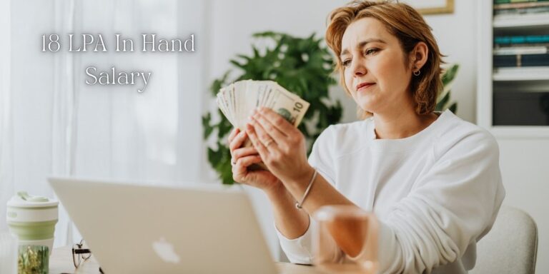 18 LPA In Hand Salary – Monthly Take-Home & Salary Breakdown