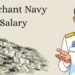 Merchant Navy Salary 2026: Rank-Wise Salary, Per Month, After 10th & 12th